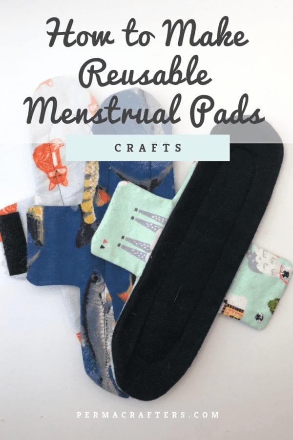 How to Make Reusable Menstrual Pads Permacrafters