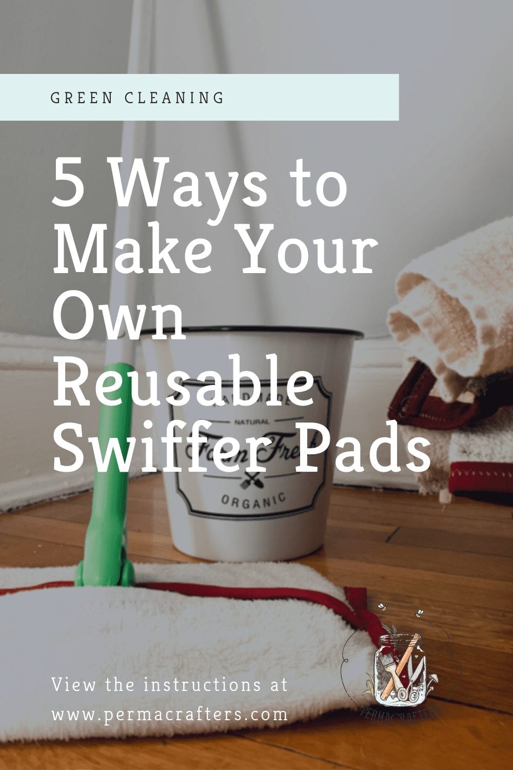 5 Ways to Make Your Own Reusable Swiffer Pads